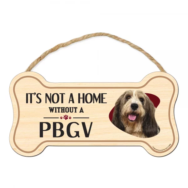 It's not A Home Without A PBGV Wood Bone Sign