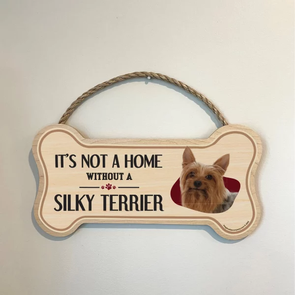It's not A Home Without A Silky Terrier Wood Bone Sign - Image 3