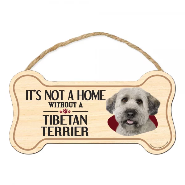 It's not A Home Without A Tibethan Terrier Wood Bone Sign