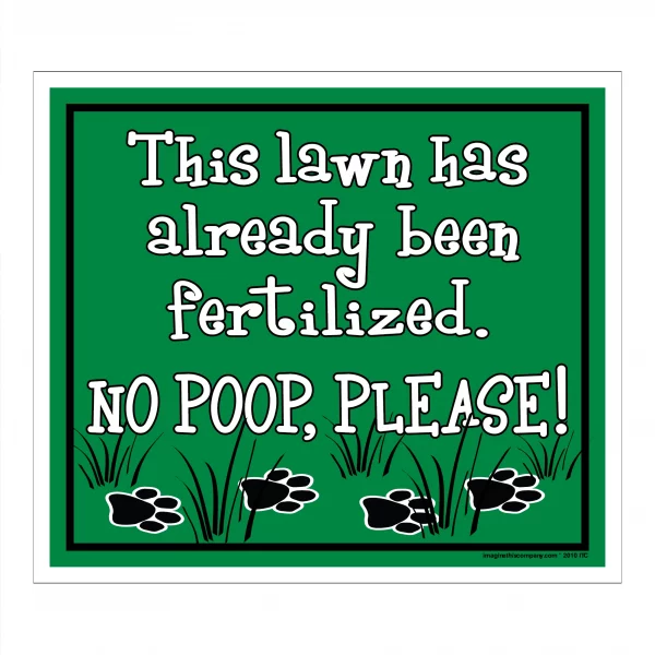 This Lawn Has Already Been Fertilized Lawn Sign