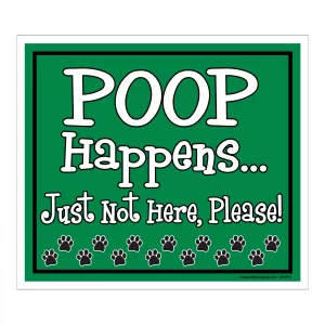 Poop Happens Just not Here Please Green Lawn Sign