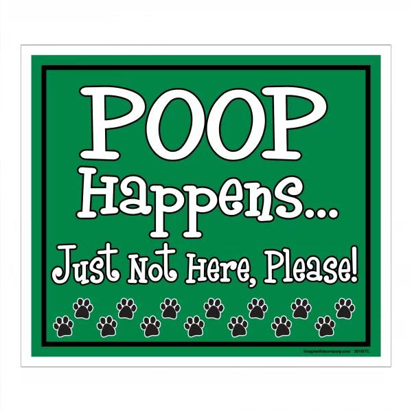 Poop Happens Just not Here Please Green Lawn Sign