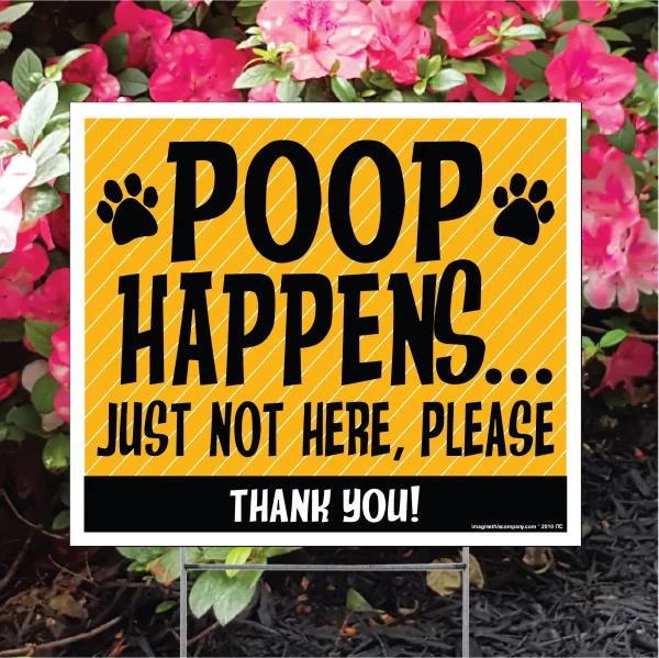 Poop Happens Just not Here Please Yellow Lawn Sign - Image 3
