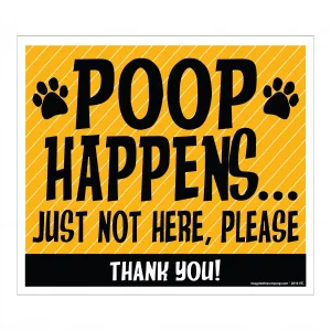 Poop Happens Just not Here Please Yellow Lawn Sign