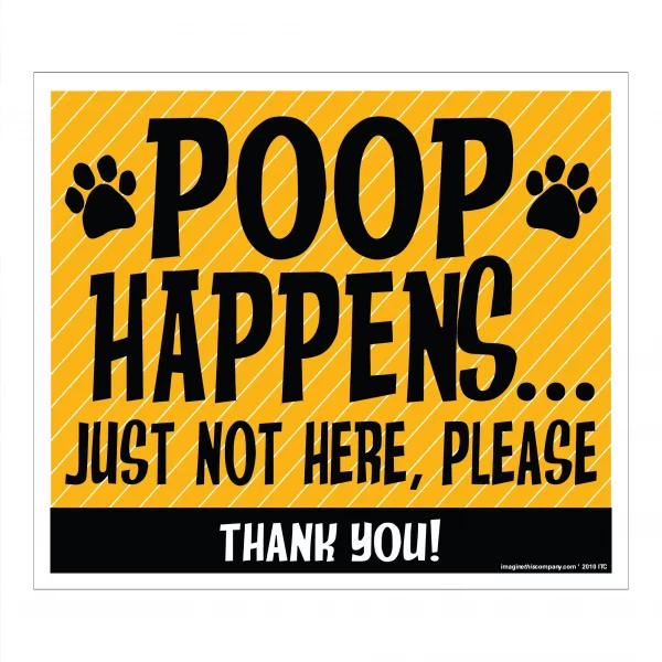 Poop Happens Just not Here Please Yellow Lawn Sign