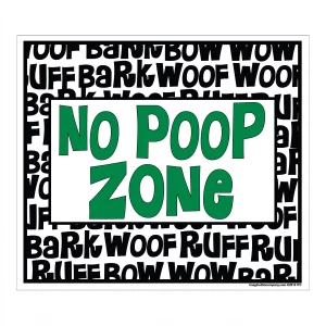 No Poop Zone Barking Lawn Sign
