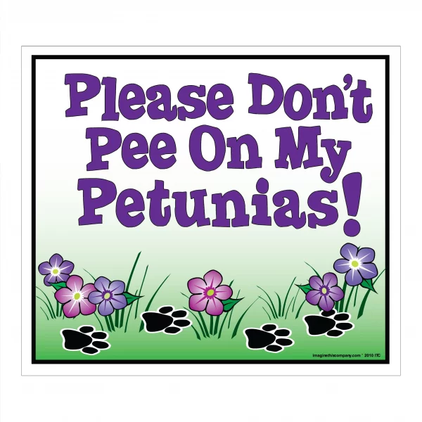Please Don't Pee on My Petunias Lawn Sign