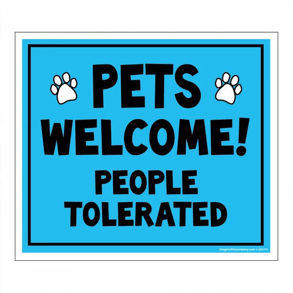 Pets Welcome People Tolerated Lawn Sign