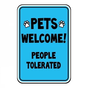 Pets Welcome People Tolerated Mini Garden Sign