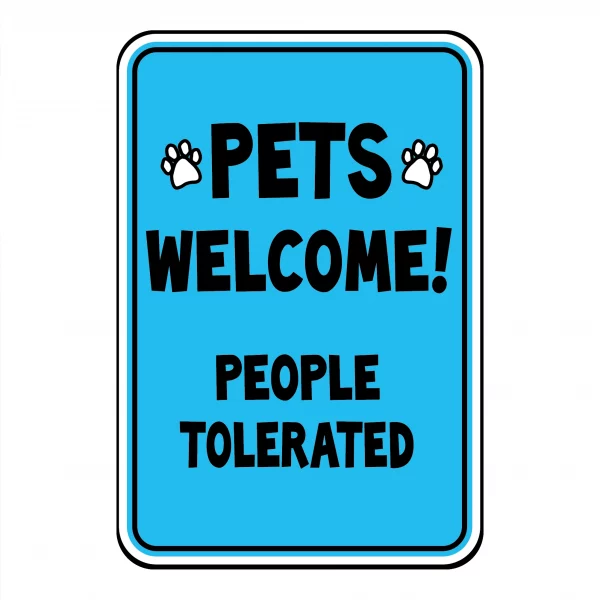 Pets Welcome People Tolerated Mini Garden Sign
