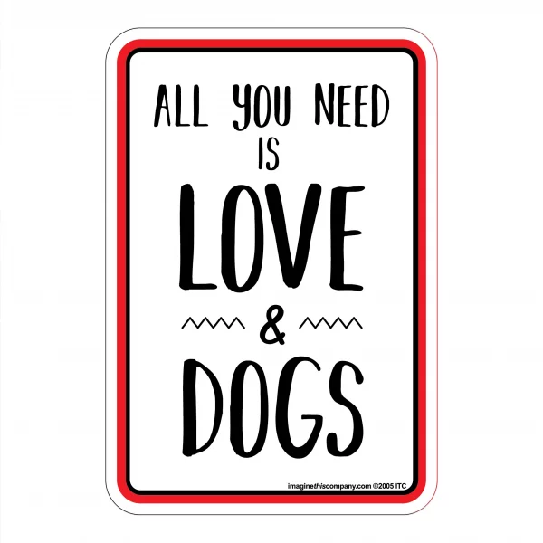 All You Need is Love And Dogs Mini Garden Sign