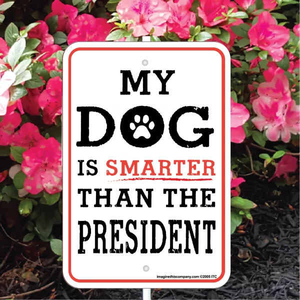 My Dog is Smarter Than the President Mini Garden Sign - Image 3