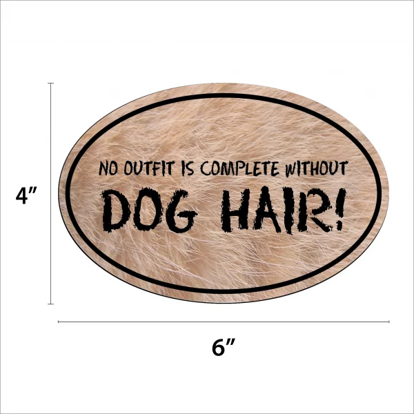 Furry No Outfit is Complete Without Dog Hair Oval Magnet - Image 2