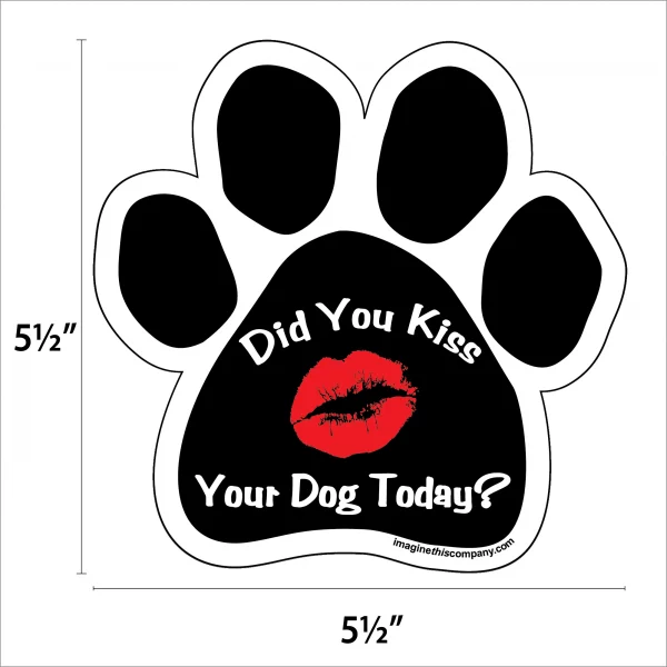 Did You Kiss Your Dog Today Paw Magnet - Image 2