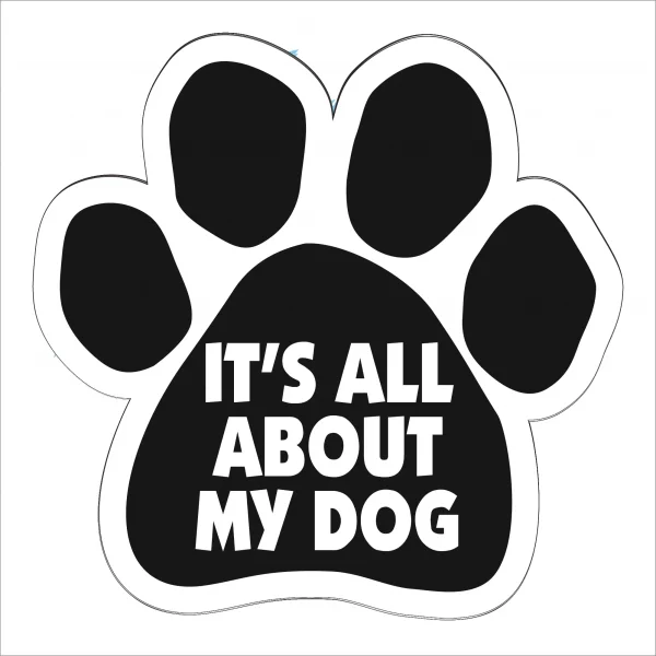 It's All About My Dog Paw Magnet