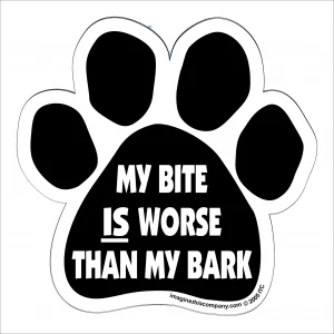 My Bite is Worse than My Bark Paw Magnet