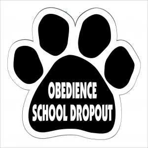 Obedience School Dropout Paw Magnet