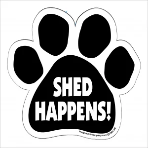 Shed Happens Paw Magnet