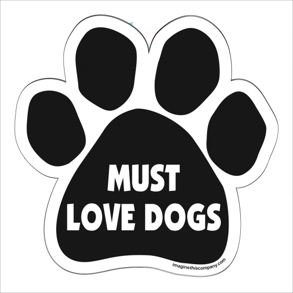 Must Love Dogs Paw Magnet