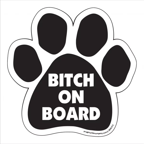 Bitch On Board Paw Magnet