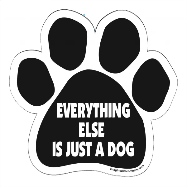 Everything Else Is Just a Dog Paw Magnet