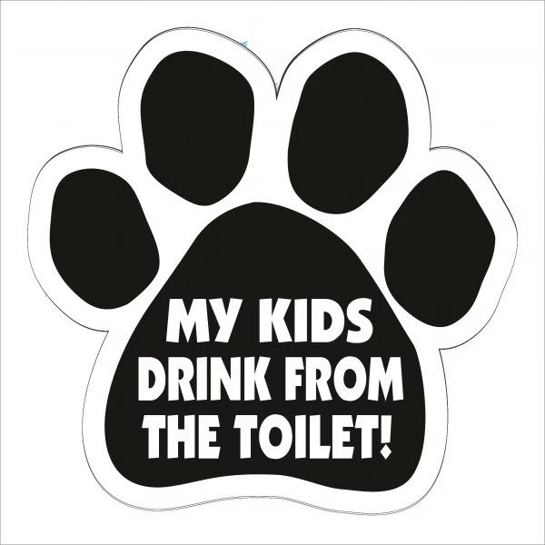 My Kids Drink Toilet Water Paw Magnet