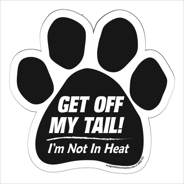 Get Off My Tail Paw Magnet
