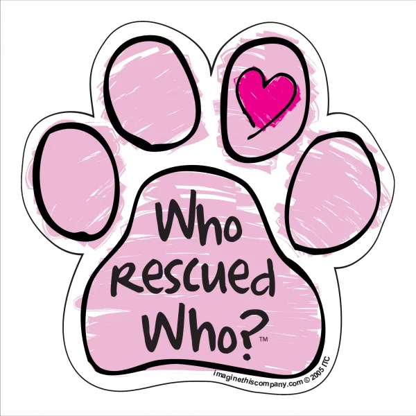 pink who rescued who paw magnet
