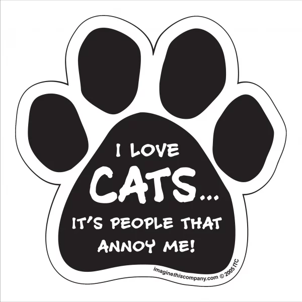 I Love Cats, It's People That Annoy Me Paw Magnet
