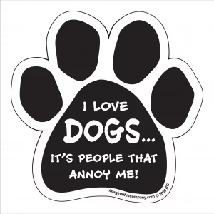 I Love Dogs, It's People That Annoy Me Paw Magnet