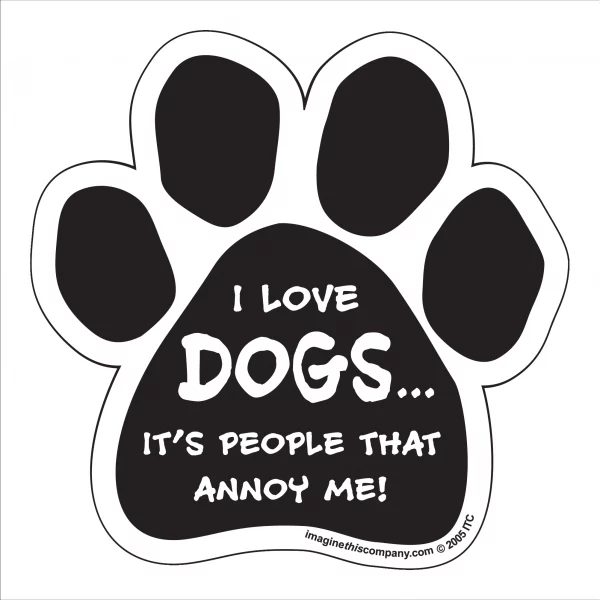 I Love Dogs, It's People That Annoy Me Paw Magnet