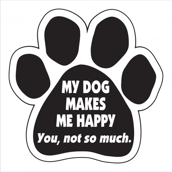 My Dog Makes me Happy Paw Magnet