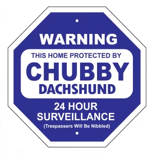 Chubby Dachshund Garden Security Sign
