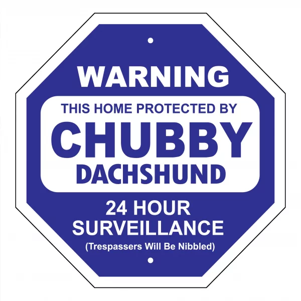 Chubby Dachshund Garden Security Sign