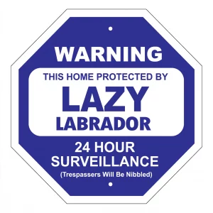 Lazy Labrador Garden Security Sign