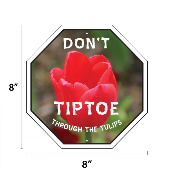 Don?t Tiptoe Through The Tulips Garden Sign - Image 2