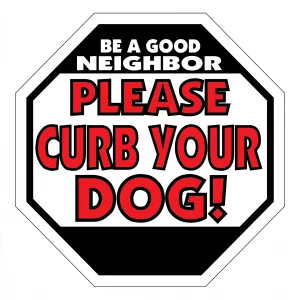 Be A Good Neighbor - Please Curb Your Dog! Garden Sign