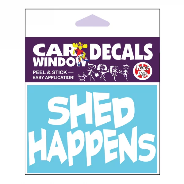 Shed Happens Vinyl Decal