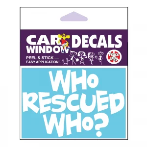 who rescued who vinyl decal