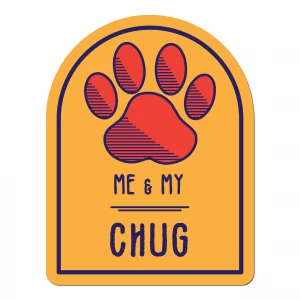 Me and My Chug Window Shaped Magnet