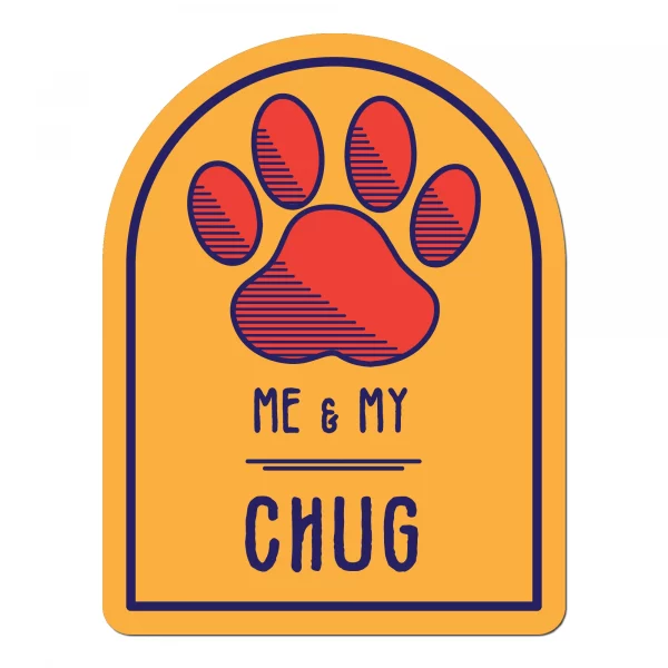 Me and My Chug Window Shaped Magnet