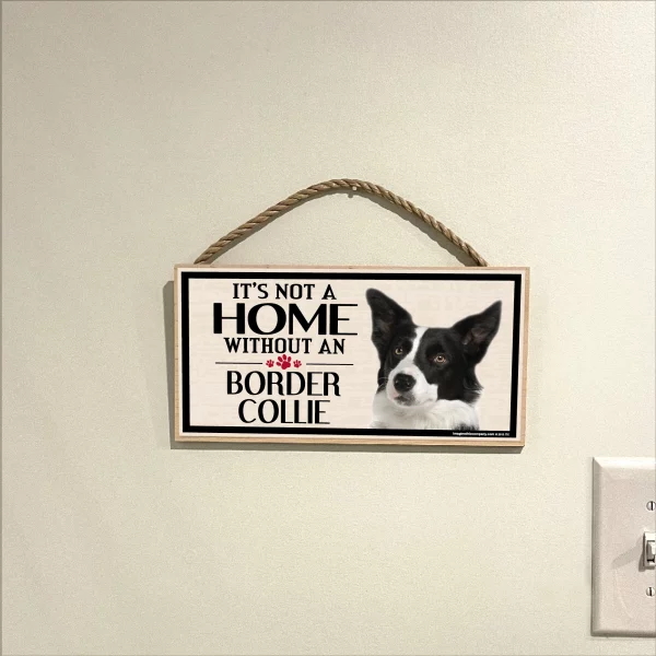 It's Not A Home Without A Border Collie Wood Sign - Image 2