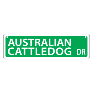 Austrailian Cattle Dog Mini Street Sign