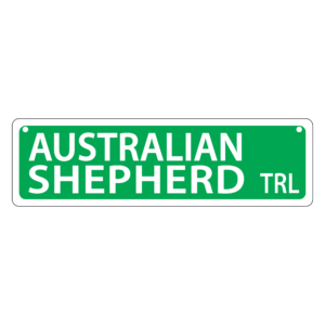 Austrailian Shepherd Mini Street Sign