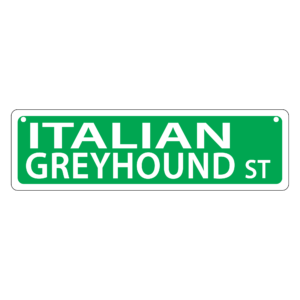 Italian Greyhound Mini Street Sign