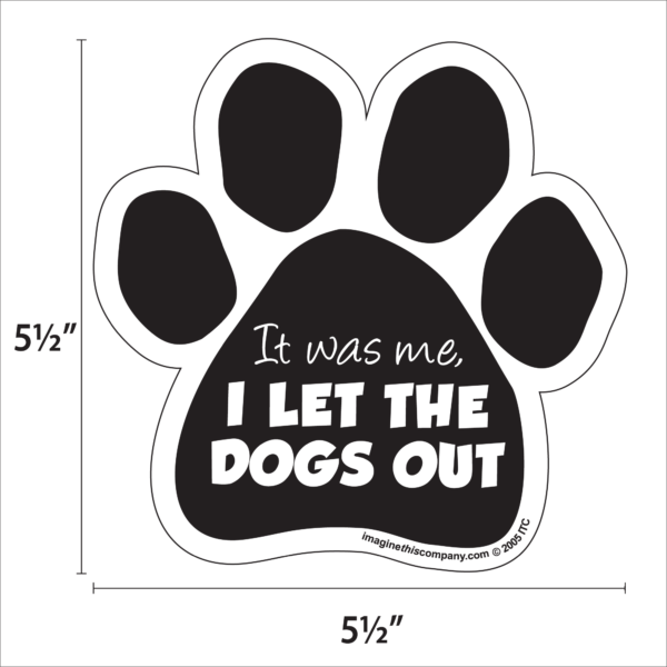It Was Me - I Let The Dogs Out Paw Magnet - Image 2