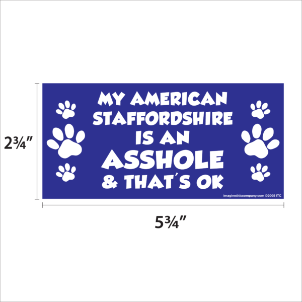 My American Staffordrshire is an Asshole 2.75" x 5.75" Rectangle Magnet - Image 2