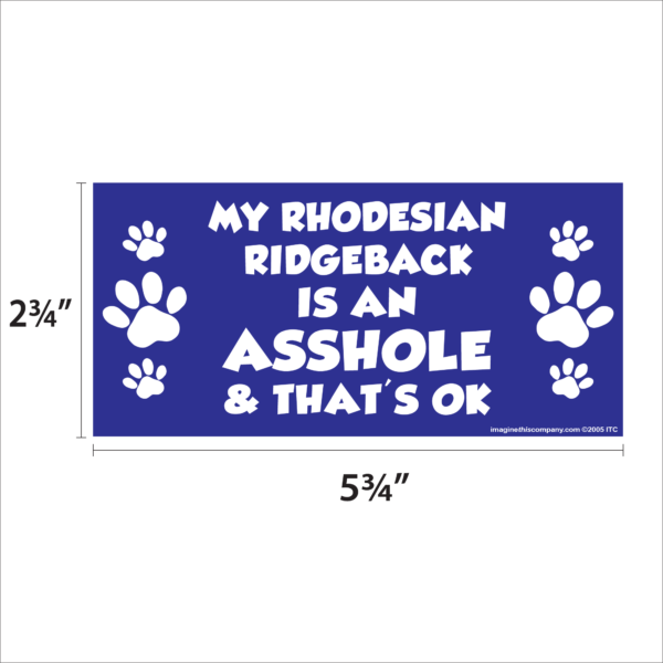 My Rhodesian Ridgeback is an Asshole 2.75" x 5.75" Rectangle Magnet - Image 2
