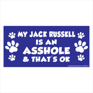 My Jack Russell is an Asshole 2.75" x 5.75" Rectangle Magnet