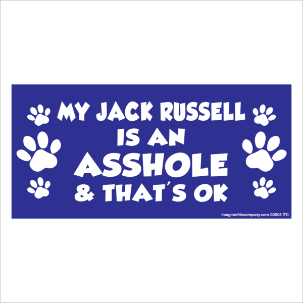 My Jack Russell is an Asshole 2.75" x 5.75" Rectangle Magnet